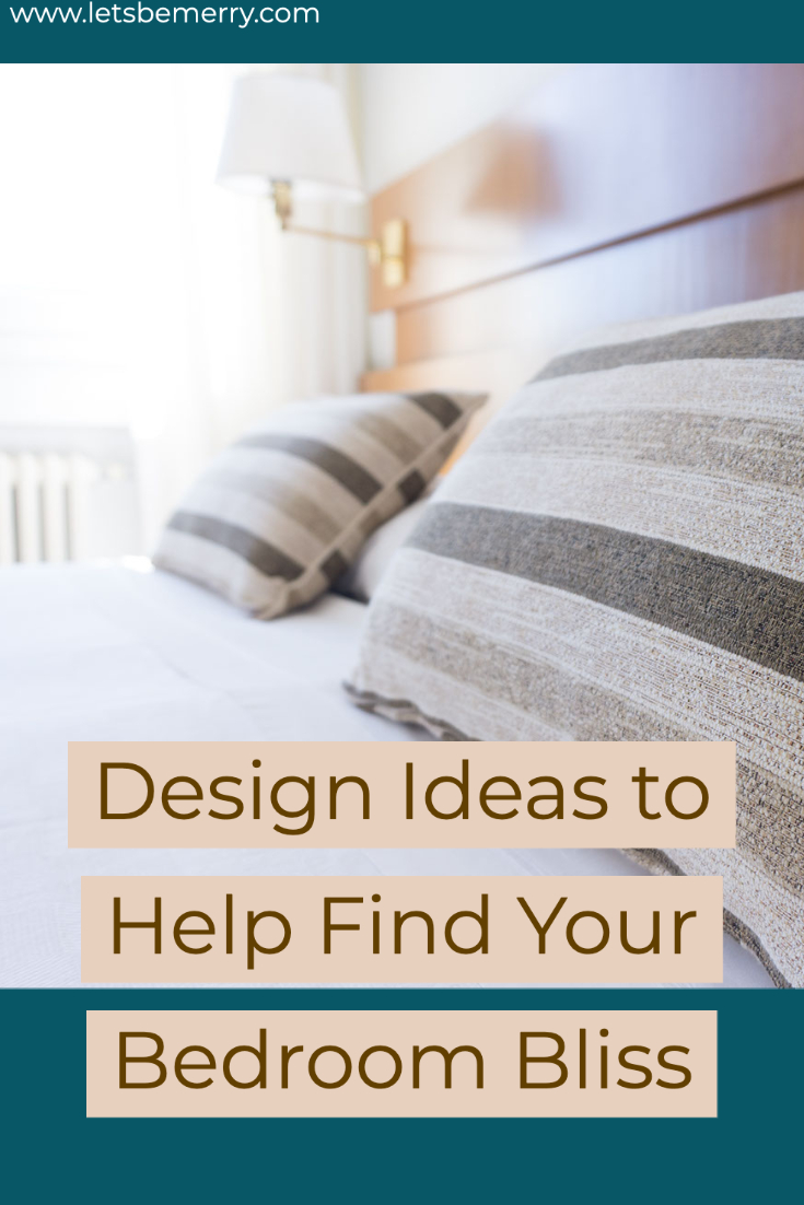 Design Ideas to Help Find Your Bedroom Bliss