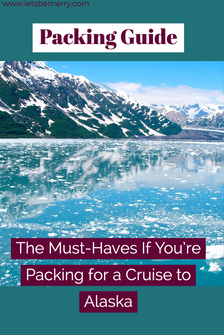Packing for a Cruise to Alaska: The Checklist