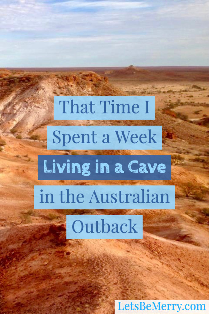 Lets-Be-Merry-That-Time-I-Spent-a-Week-Living-In-a-Cave-in-The-Australian-Outback