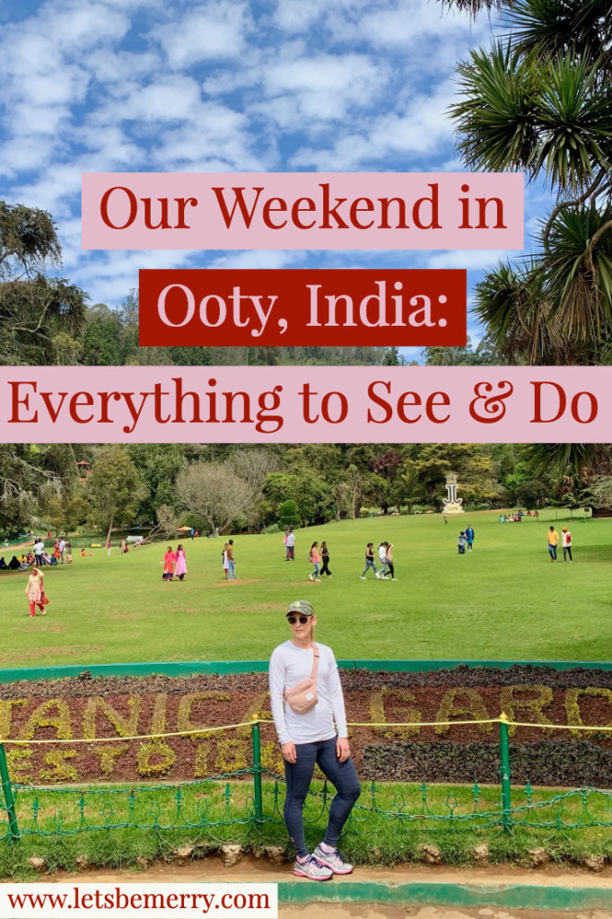 Lets-Be-Merry-Our-Weekend-In-Ooty-Everything-To-See-and-Do