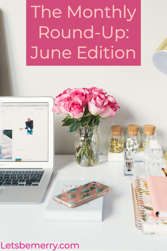 lets-be-merry-monthly-round-up-june-2019-edition-favorite-things