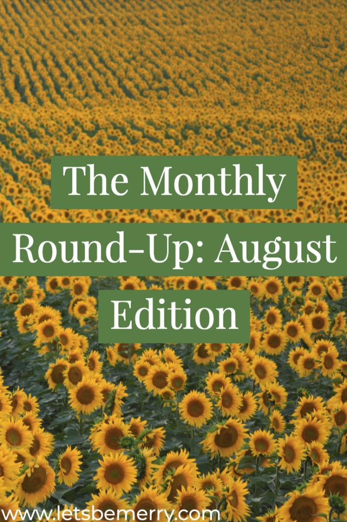 lets-be-merry-monthly-round-up-august-edition