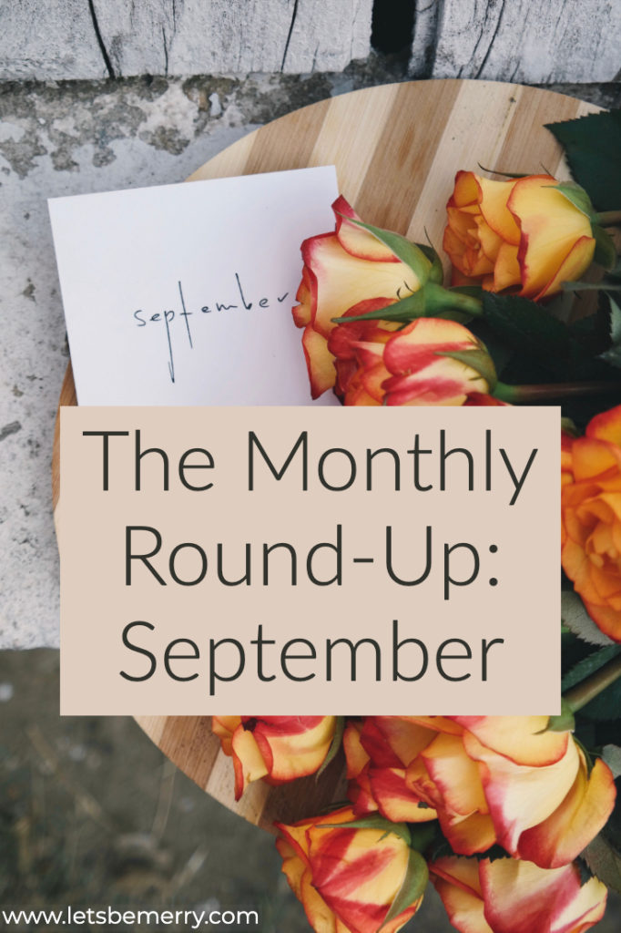 lets-be-merry-monthly-round-up-september