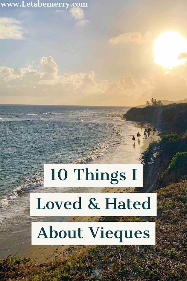 Planning a trip to Vieques, Puerto Rico? If so, check out my post about 10 things I loved and hated in Vieques for travel tips before you book your trip.