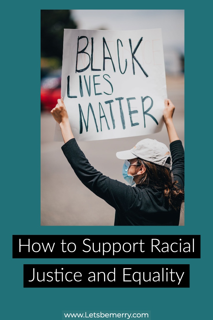 Things You Can do to Support Racial Justice and Equality