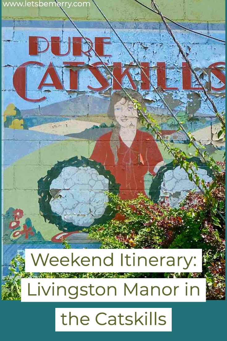 Our Weekend Itinerary for Livingston Manor, in the Catskills