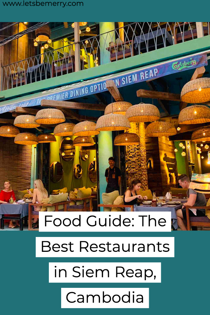 Food Guide: The Best Restaurants in Siem Reap, Cambodia