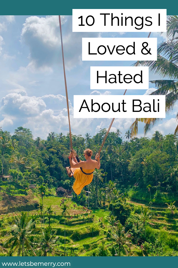 10 things I Loved and Hated About Bali