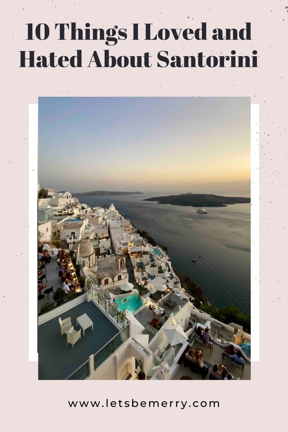 10 Things I Loved and Hated About Santorini